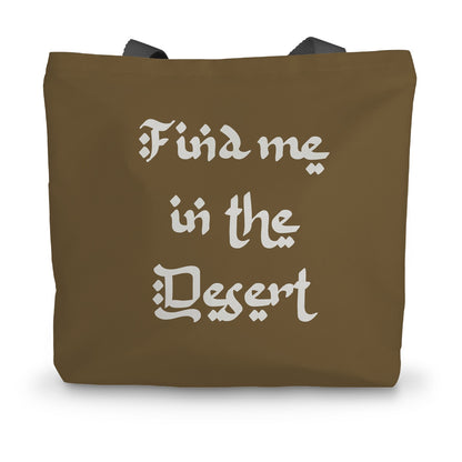 Find me in the Desert Tote Canvas Tote Bag